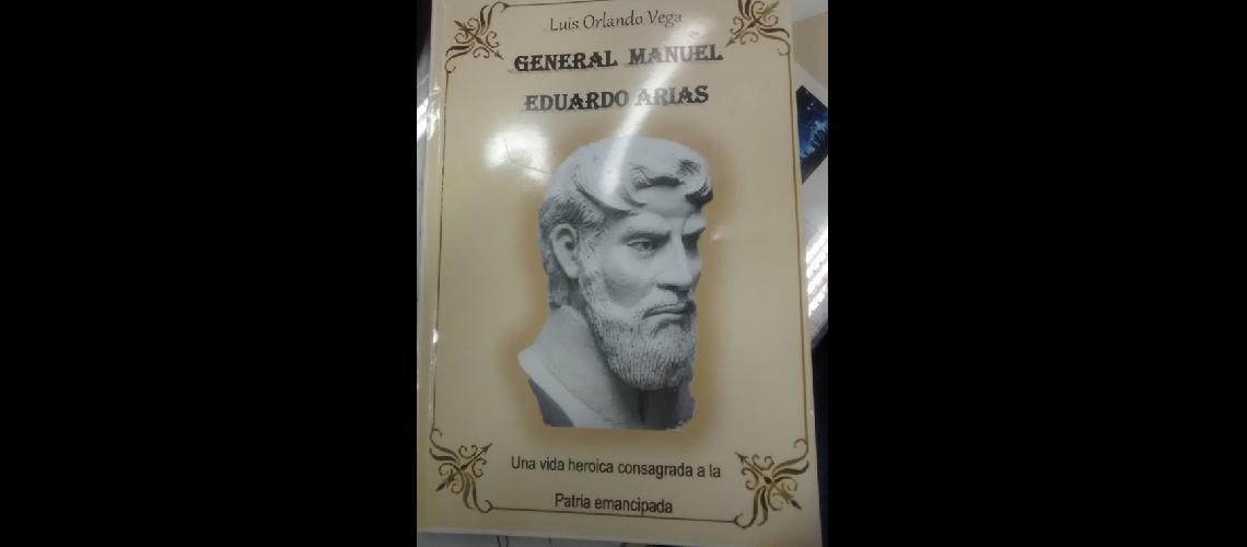 Luis Orlando Vega editoacute libro sobre el Gral Arias