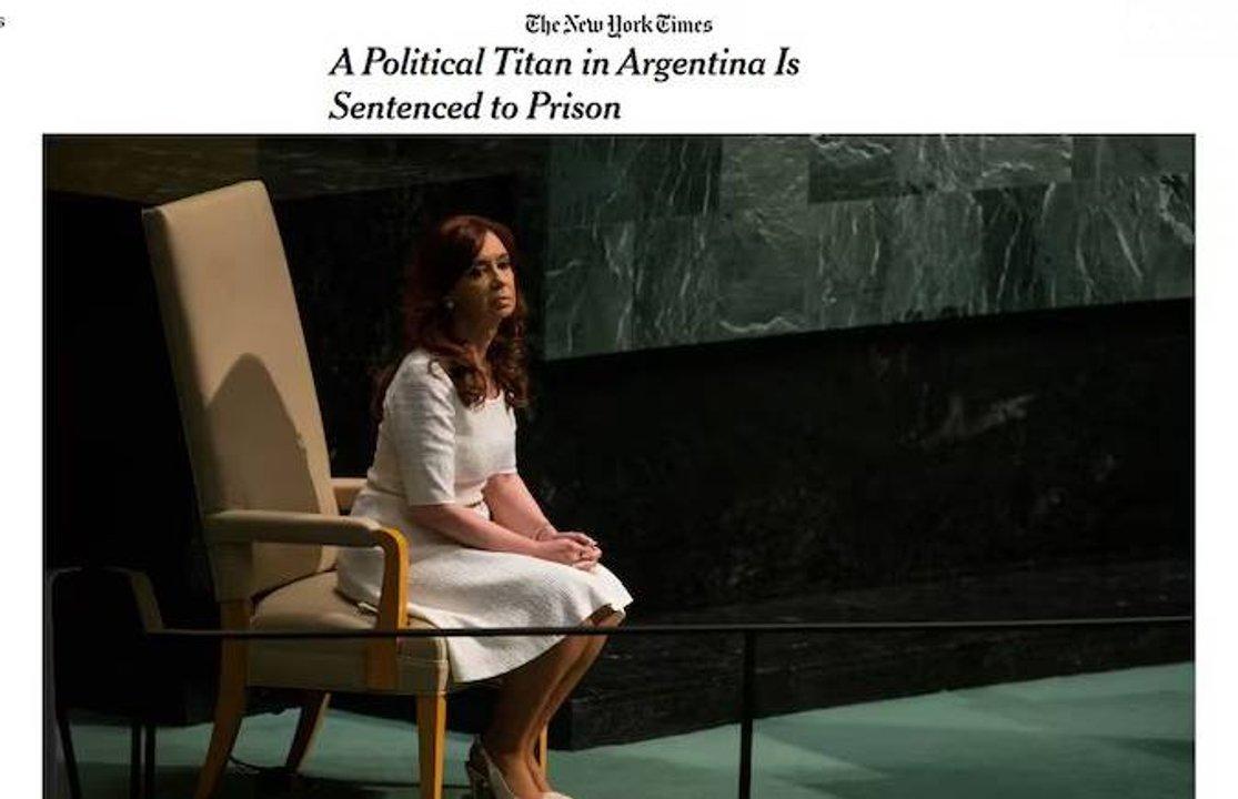 Una titana de la poliacutetica fue condenada a prisioacuten tituloacute el New York Times sobre Cristina Kirchner