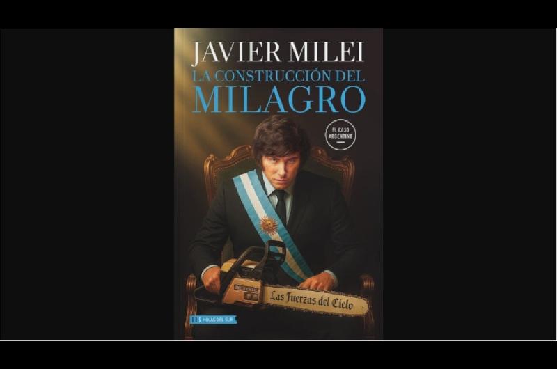 Coacutemo comprar y cuaacutento cuesta La construccioacuten del milagro el nuevo libro de Javier Milei
