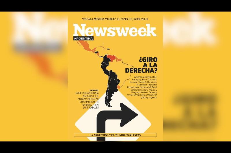 Ya salioacute Newsweek Argentina de julio- iquestLatinoameacuterica se volvioacute de derecha