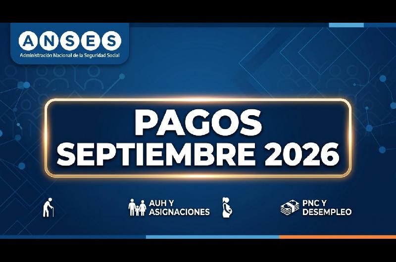 Calendario de pagos ANSES septiembre 2026- cuaacutendo cobro jubilaciones AUH y pensiones